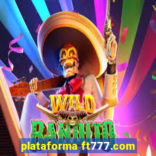 plataforma ft777.com